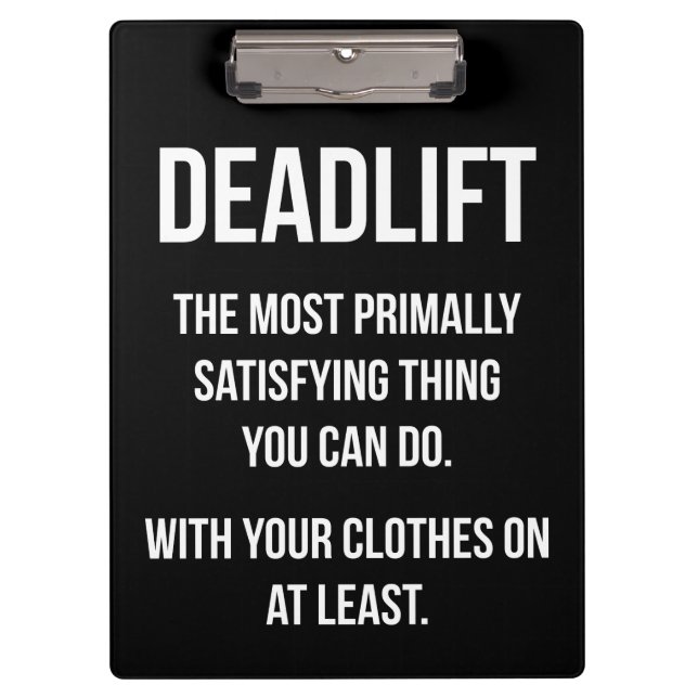 Deadlift - Funny Gym Meme - Novelty Workout Clipboard (Front)