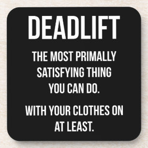 Deadlift - Funny Gym Meme - Novelty Workout Coaster