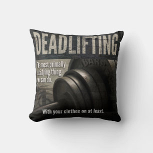 Deadlift - Funny Gym Meme - Novelty Workout Cushion