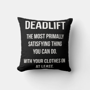 Deadlift - Funny Gym Meme - Novelty Workout Cushion