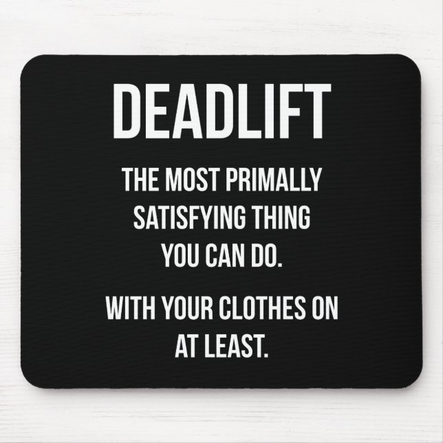 Deadlift - Funny Gym Meme - Novelty Workout Mouse Pad (Front)