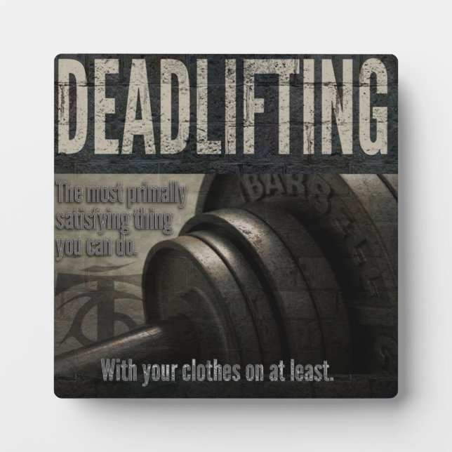 Deadlift - Funny Gym Meme - Novelty Workout Plaque (Front)