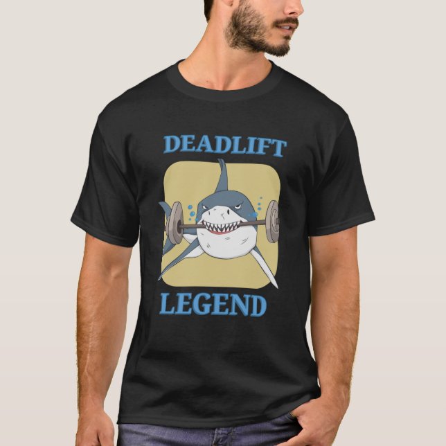 Deadlift Legend Powerlifter Bodybuilding Workout T-Shirt (Front)