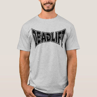 Deadlift! T-Shirt
