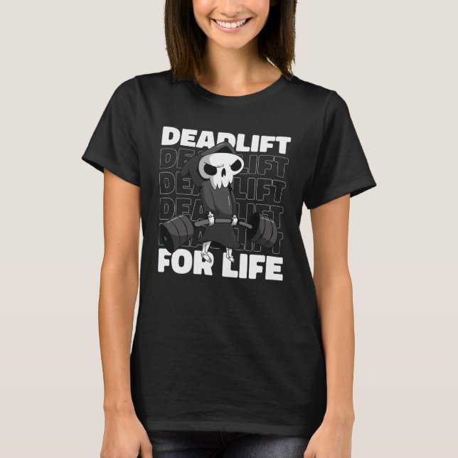 Deadlift Weightlifting Motivational Workout Exerci T-Shirt (Front)