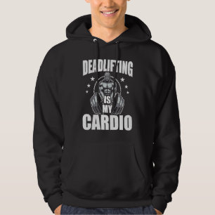 Deadlifting is My Cardio Bodybuilding Weightliftin Hoodie
