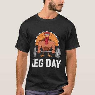 Deadlifting Turkey Leg Day Thanksgiving Funny Gym T-Shirt