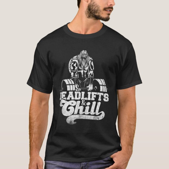 Deadlifts And Chill Hilarious Weightlifting Sports T-Shirt (Front)