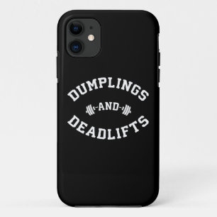 Deadlifts and Dumplings - Funny Bulking Novelty iPhone 11 Case
