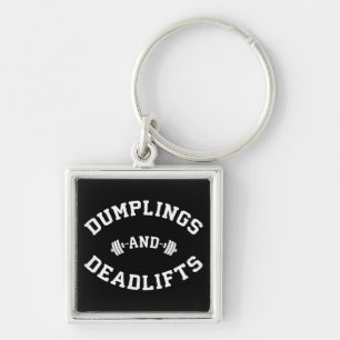 Deadlifts and Dumplings - Funny Bulking Novelty Key Ring