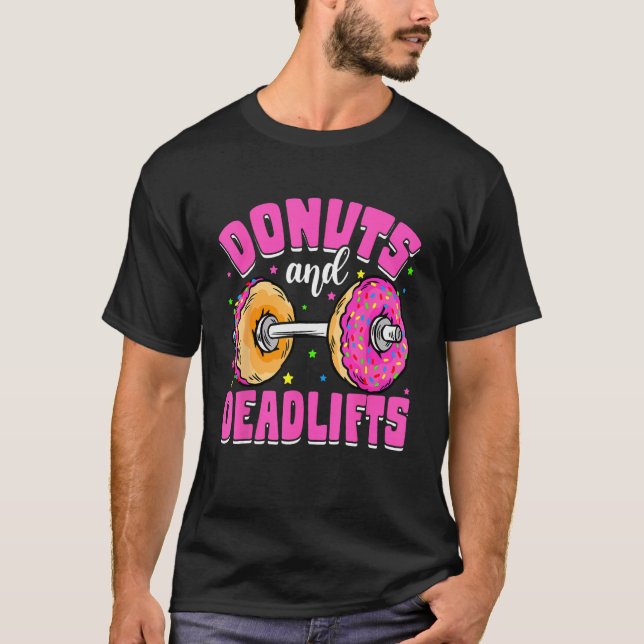 Deadlifts Weightlifting Workout  Donut Day Fitness T-Shirt (Front)