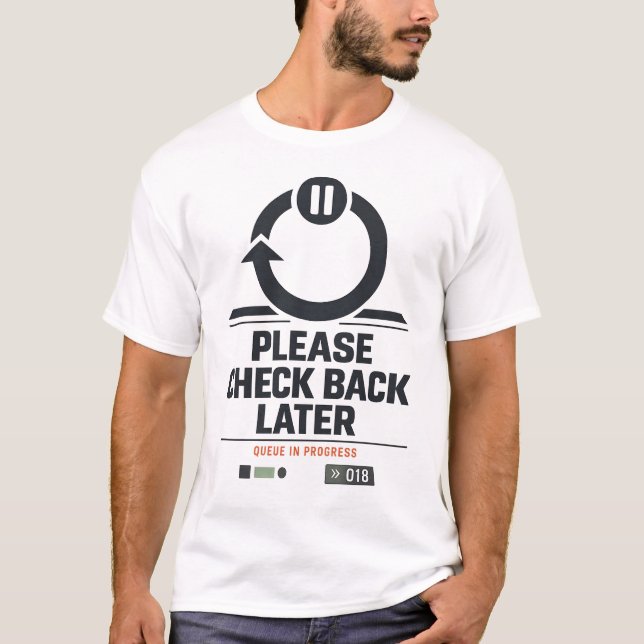 Deadpan Protocol 018 — Please Check Back Later  T-Shirt (Front)