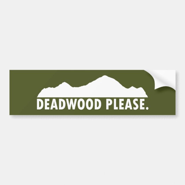Deadwood South Dakota Please Bumper Sticker (Front)