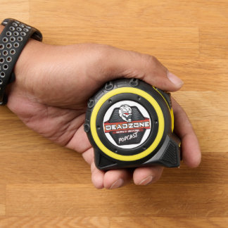Deadzone the Podcast Tape Measure 1
