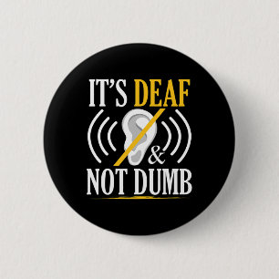 Deaf And Not Dumb Asl Deaf Sign Language Deaf Awar 6 Cm Round Badge