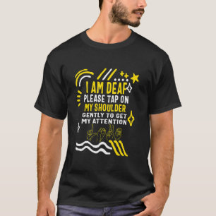 Deaf Awareness Month I'm Deaf Tap My Shoulder Asl T-Shirt