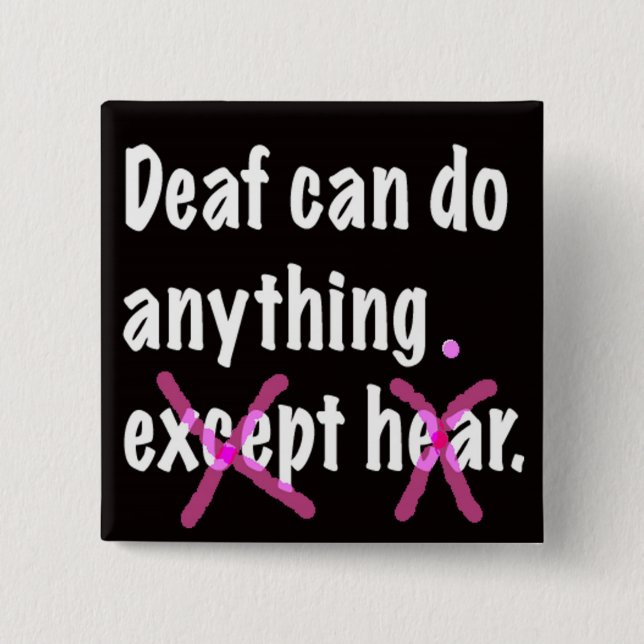 Deaf Can Do Anything. 15 Cm Square Badge (Front)