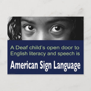 Deaf child's Open Door to English Literacy Is ASL. Postcard