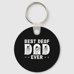 Deaf Dad Ever Design For Deaf Community Deafened  Key Ring