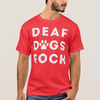 Deaf Dogs Rock I Love My Deaf Dog