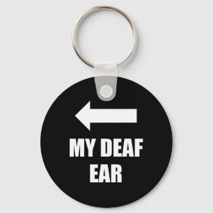 Deaf Ear Right Ear Is Deaf Key Ring