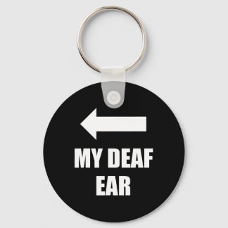 Deaf Ear Right Ear Is Deaf  Key Ring
