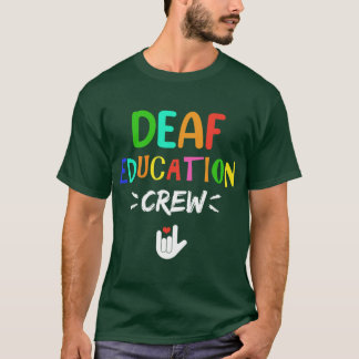 Deaf Education Crew ASL Sign Languageeacher graphi T-Shirt