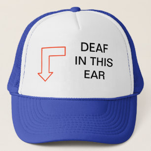 DEAF IN THIS EAR HAT