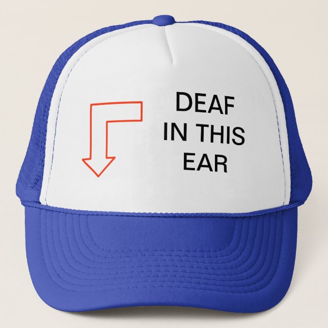 DEAF IN THIS EAR HAT (Front)