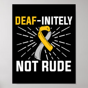 Deaf-initely Not Rude. ASL Deaf Sign Language Deaf