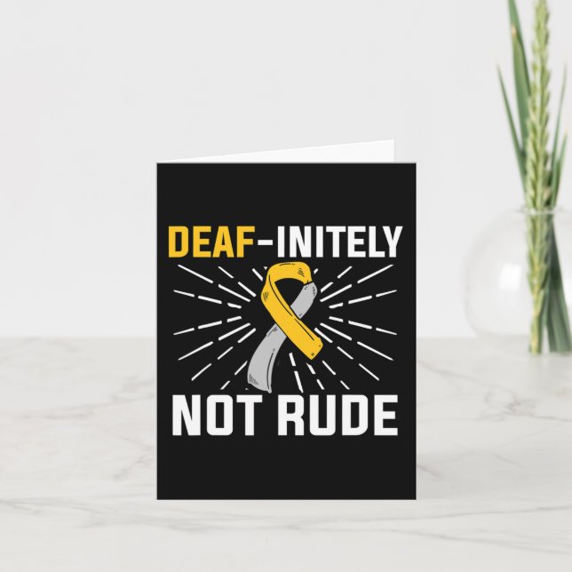 Deaf-initely Not Rude. ASL Deaf Sign Language Deaf Card (Front)
