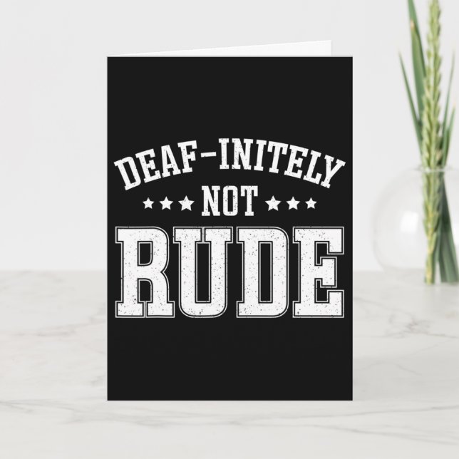 Deaf Initely Not Rude Fun Deaf  Card (Front)