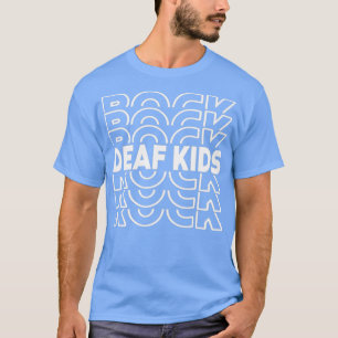 Deaf Kids Rock Hearing Impaired Deafness Deaf T-Shirt