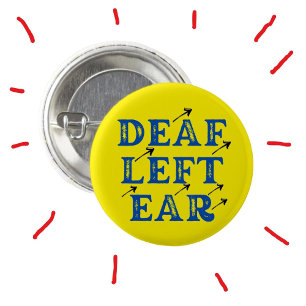 Deaf Left Ear Hard of Hearing Deafness  3 Cm Round Badge