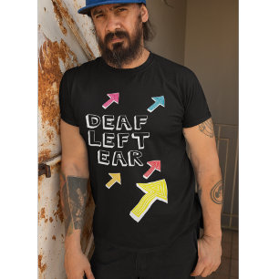 Deaf left ear pin badge partial deafness T-Shirt