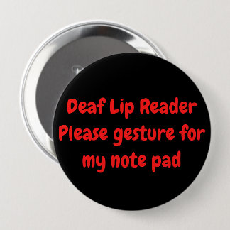 Deaf Lip Reader Gesture for Notepad Alert Message 10 Cm Round Badge