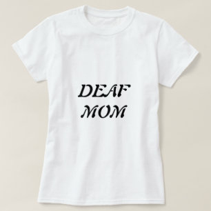 DEAF MOM T-Shirt