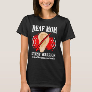 Deaf Mum Deafness Sign Language Hearing Deaf Aware T-Shirt
