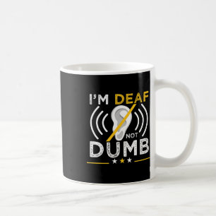 Deaf. Not Dumb. Asl Deaf Sign Language Deaf Awaren Coffee Mug
