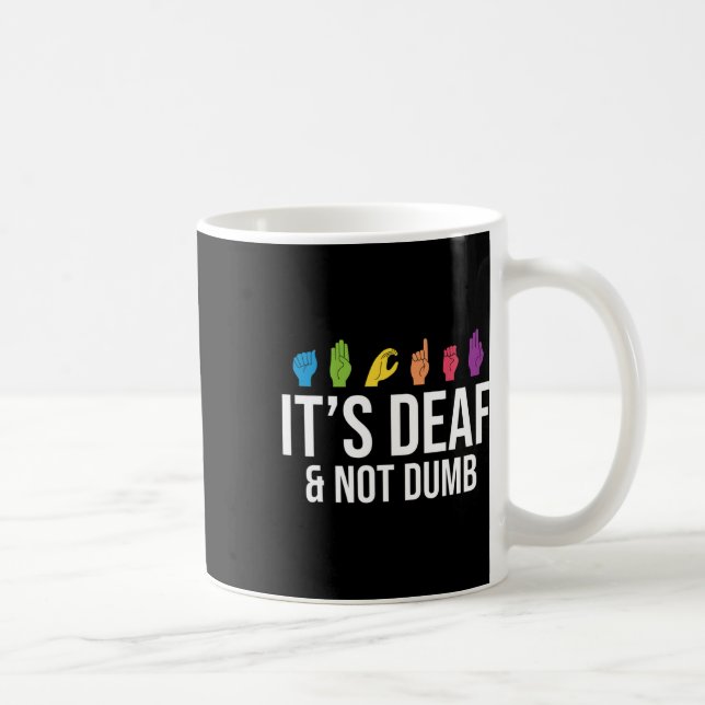 Deaf Not Dumb  Coffee Mug (Right)