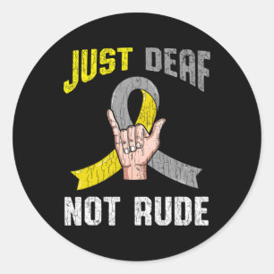 Deaf Not Rude Apparel Awareness Asl Language Fun G Classic Round Sticker