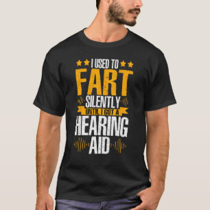 Deaf Pride ASL Fart Silently Until I Got A Hearing T-Shirt