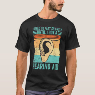 Deaf Pride ASL Fart Silently Until I Got A Hearing T-Shirt