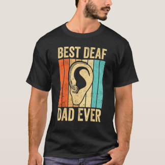 Deaf Pride ASL Sign Language Best Deaf Dad Ever T-Shirt