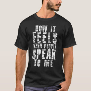 Deaf Pride ASL Sign Language How It Feels When Peo T-Shirt