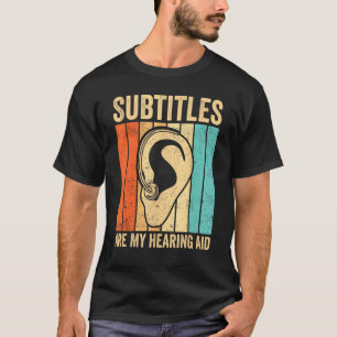 Deaf Pride ASL Sign Language Subtitles Are My Hear T-Shirt