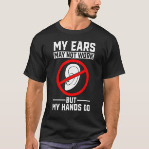 Deaf Pride Awareness ASL Sign Language Is My Power T-Shirt