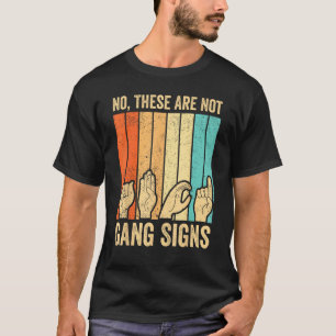 Deaf Pride Awareness ASL Sign Language No Not Gang T-Shirt