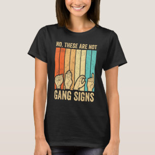 Deaf Pride Awareness ASL Sign Language No Not Gang T-Shirt
