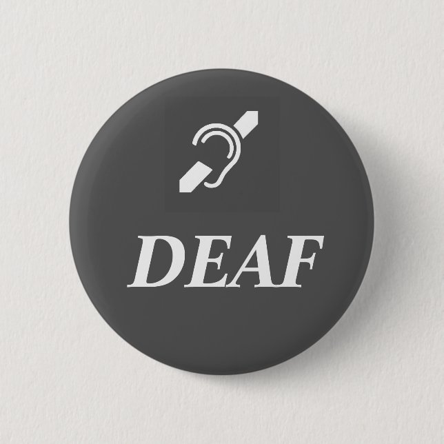 DEAF SYMBOL with the word DEAF 6 Cm Round Badge (Front)